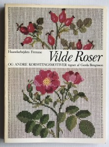 Vilde Roser m.m. Gerda Bengtsson Hndarbejdets Fremme